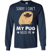 Nice Pug T Shirts - My Pug Needs Me, is a cool gift for your friends