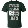 My Heart And My Soul Belong To The New York Jets T Shirts