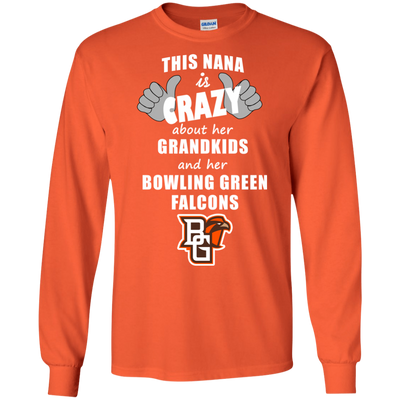 This Nana Is Crazy About Her Grandkids And Her Bowling Green Falcons T Shirts
