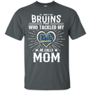 He Calls Mom Who Tackled My UCLA Bruins T Shirts