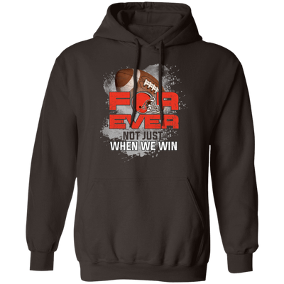 For Ever Not Just When We Win Cleveland Browns T Shirt