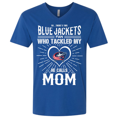 He Calls Mom Who Tackled My Columbus Blue Jackets T Shirts