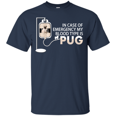 My Blood Type Is Pug T Shirts