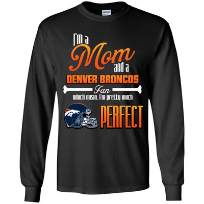 Cool Pretty Perfect Mom Fan Denver Broncos T Shirt