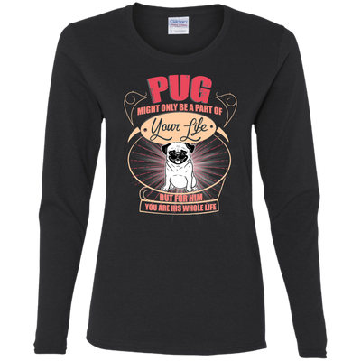 Pug Might Only A Part Of Your Life T Shirts