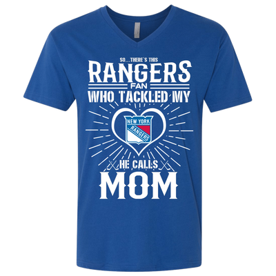 He Calls Mom Who Tackled My New York Rangers T Shirts