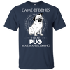 Game Of Bones House Pug Mailman Is Coming T Shirts