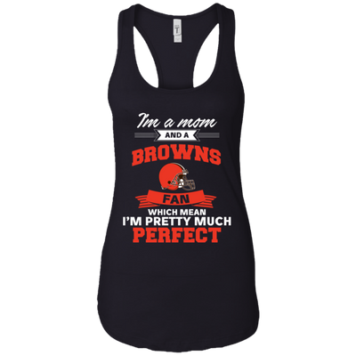 I'm A Mom And A Cleveland Browns Fan T Shirt