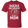 He Calls Mom Who Tackled My Anaheim Ducks T Shirts