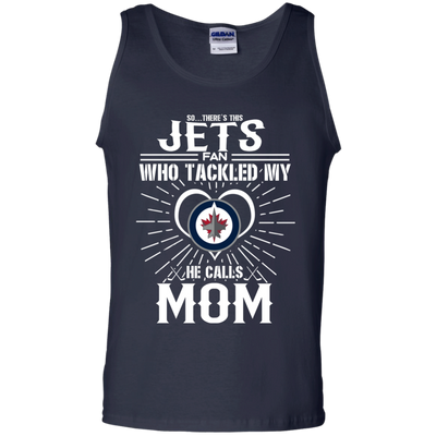 He Calls Mom Who Tackled My Winnipeg Jets T Shirts