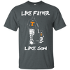 Happy Like Father Like Son Tennessee Volunteers T Shirts