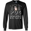 If Getting More Pug Is So Wrong T Shirts