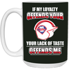 My Loyalty And Your Lack Of Taste Philadelphia Phillies Mugs