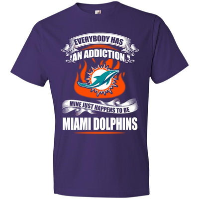 Everybody Has An Addiction Mine Just Happens To Be Miami Dolphins T Shirt