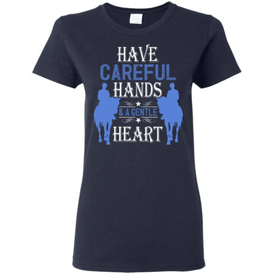 Have Careful Hands And A Gentle Heart Horse Tshirt for Equestrian