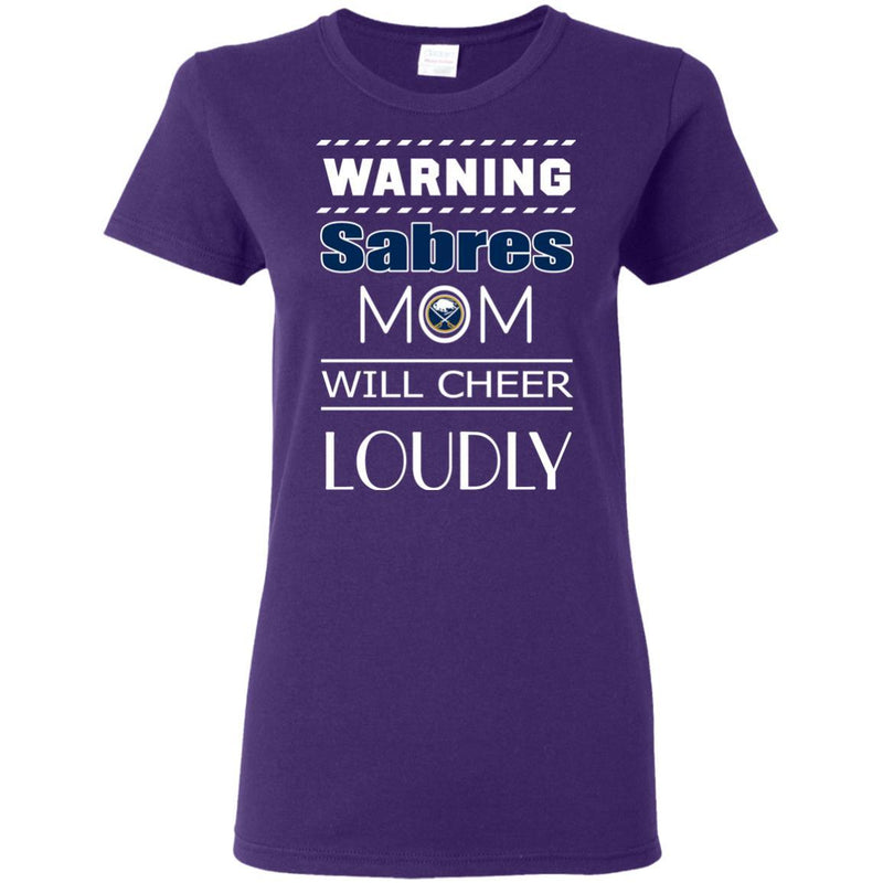 Warning Mom Will Cheer Loudly Buffalo Sabres T Shirts
