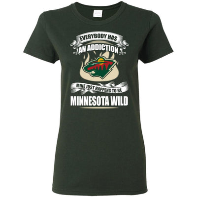 Everybody Has An Addiction Mine Just Happens To Be Minnesota Wild T Shirt