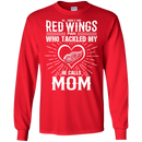 He Calls Mom Who Tackled My Detroit Red Wings T Shirts