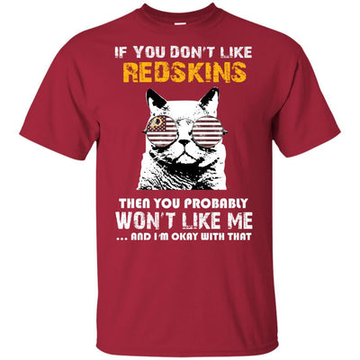 Something for you If You Don't Like Washington Redskins T Shirt