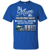 Cool Pretty Perfect Mom Fan Philadelphia Eagles T Shirt