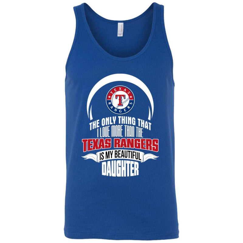 The Only Thing Dad Loves His Daughter Fan Texas Rangers T Shirt