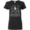 If Getting More Pug Is So Wrong T Shirts