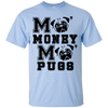 Pug - More Money More T Shirt T Shirts