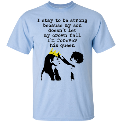 I Stay To Be Strong T Shirts V2