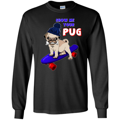 Show Me Your Pug T Shirts