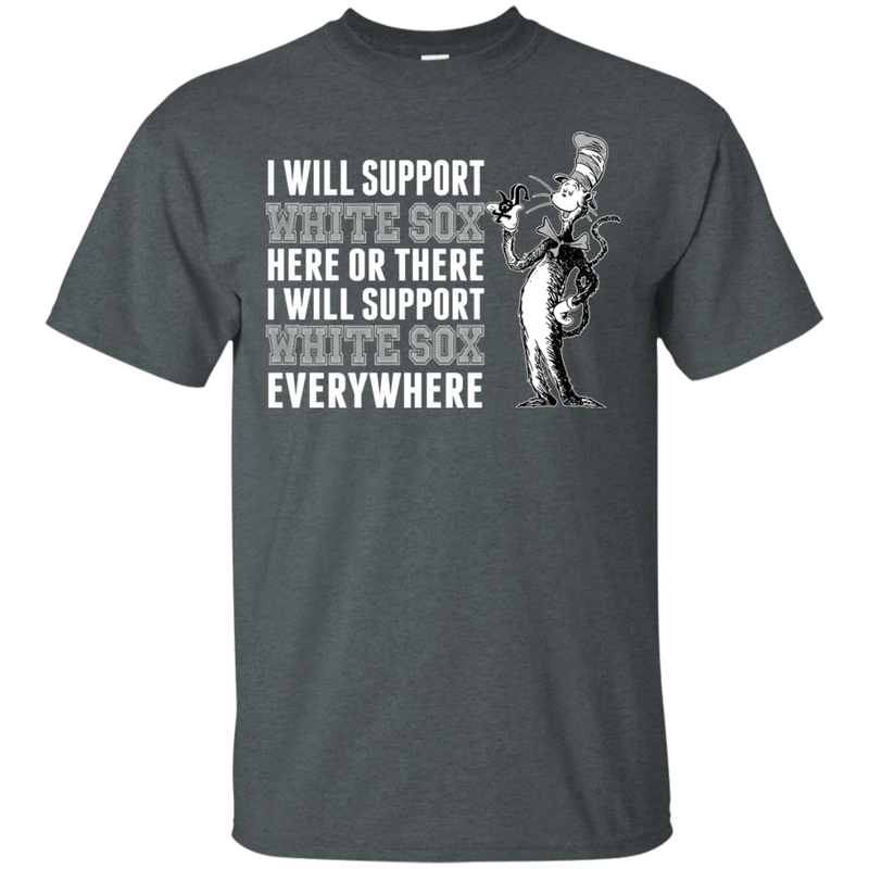 I Will Support Everywhere Chicago White Sox T Shirts