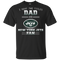 I Have Two Titles Dad And New York Jets Fan T Shirts