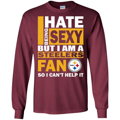 I Hate Being Sexy But I Am A Pittsburgh Steelers Fan T Shirt