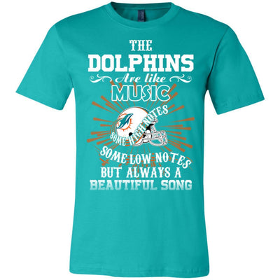 The Miami Dolphins Are Like Music T Shirt