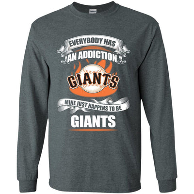 Everybody Has An Addiction Mine Just Happens To Be San Francisco Giants T Shirt