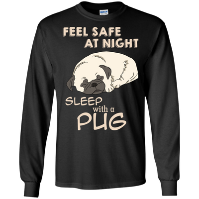 Feel Safe At Night Sleep With A Pug T Shirts