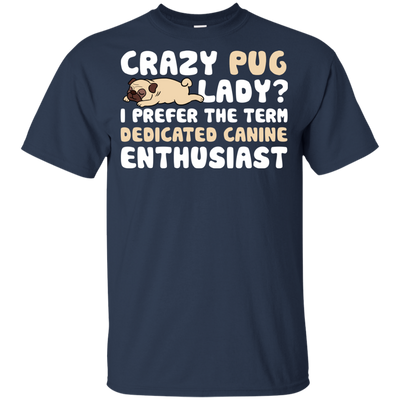 Crazy Pug Lady T Shirts