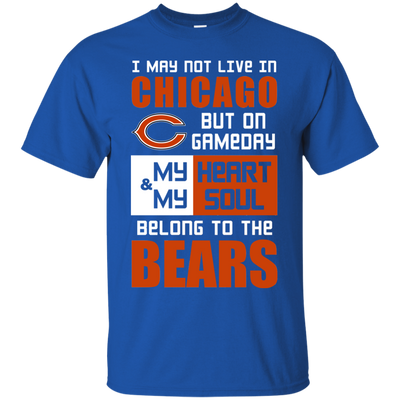 My Heart And My Soul Belong To The Chicago Bears T Shirts