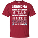 Grandma Doesn't Usually Yell Colorado Avalanche T Shirts