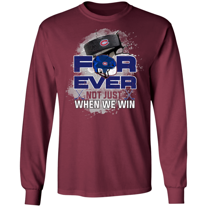 For Ever Not Just When We Win Montreal Canadiens T Shirt