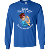 I'm A Single Mom. It's Not For The Weak T Shirts