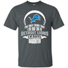 The Only Thing Dad Loves His Daughter Fan Detroit Lions T Shirt