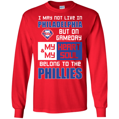 My Heart And My Soul Belong To The Philadelphia Phillies T Shirts