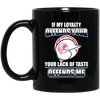 My Loyalty And Your Lack Of Taste New York Yankees Mugs