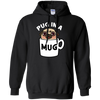 Pug In A Mug T Shirts