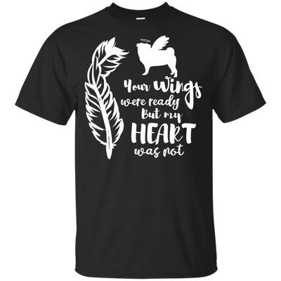 Pug Your Wings Were Ready T Shirts