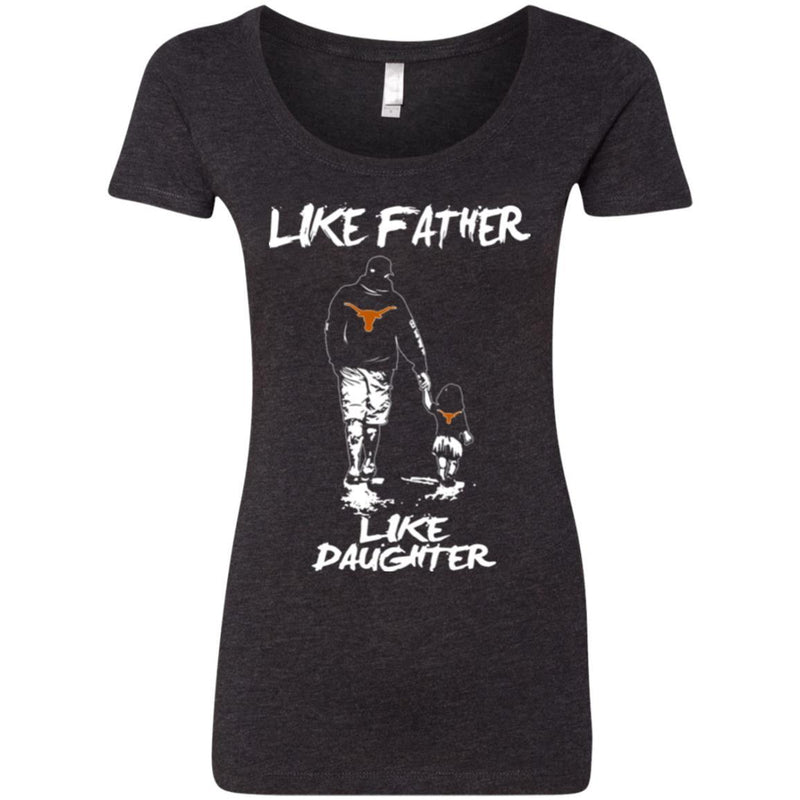 Like Father Like Daughter Texas Longhorns T Shirts