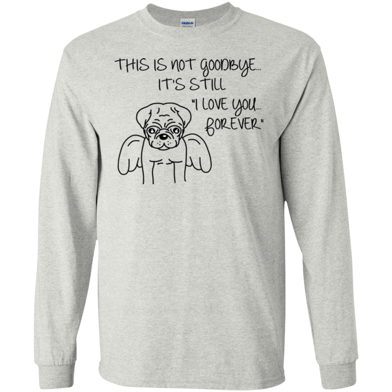 This Is Not Goodbye Pug T Shirts