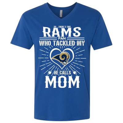 He Calls Mom Who Tackled My Los Angeles Rams T Shirts