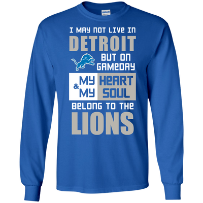 My Heart And My Soul Belong To The Detroit Lions T Shirts