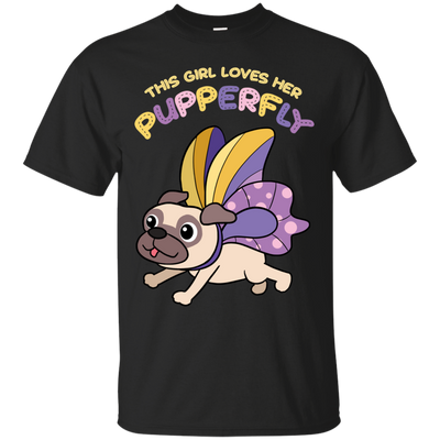 This Girl Loves Her Pupperfly Pug T Shirts